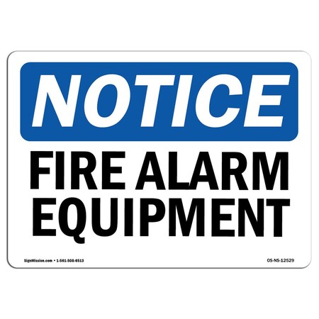 Signmission OSHA Notice Sign, Fire Alarm Equipment, 14in X 10in Decal, 10" W, 14" L, Landscape OS-NS-D-1014-L-12529